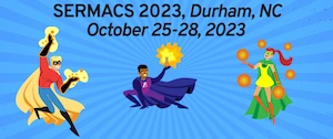 SERMACS 2023, Durham, NC, October 25-28, 2023